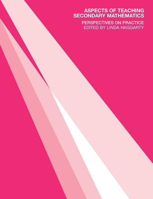 Aspects of Teaching Secondary Mathematics by Haggarty, Linda