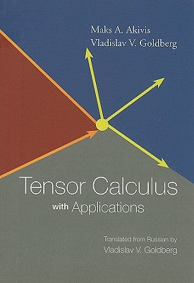 Tensor Calculus with Applications by Goldberg, Vladislav V.