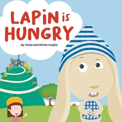 Lapin is Hungry by Czajka, Tania