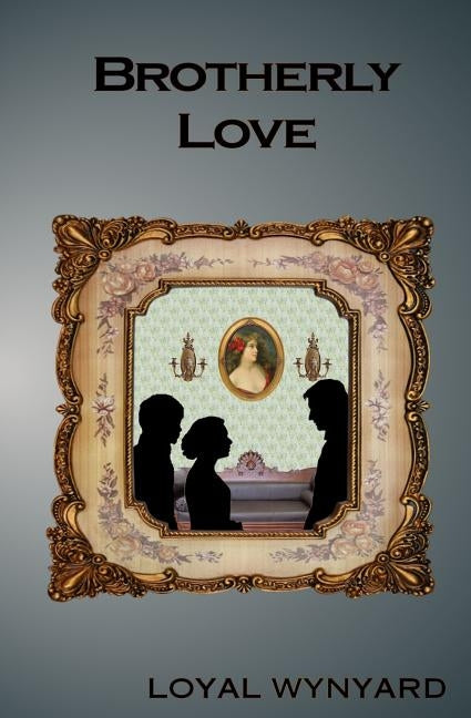 Brotherly Love by Wynyard, Loyal