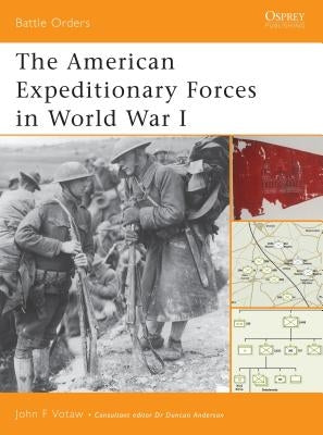 The American Expeditionary Forces in World War I by Votaw, John