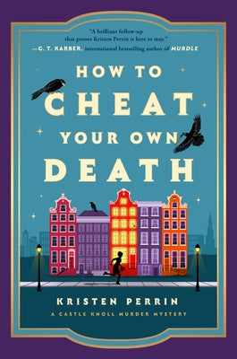 How to Cheat Your Own Death by Perrin, Kristen