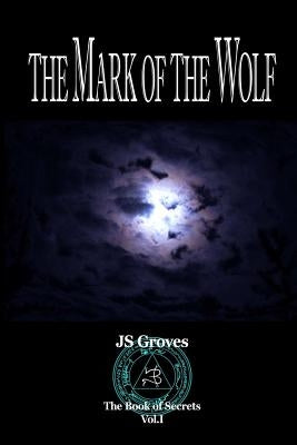 The Mark of the Wolf by Groves, Js