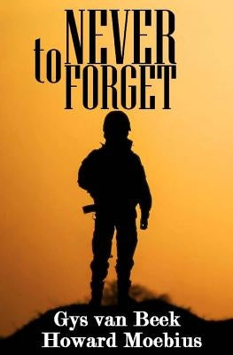 To Never Forget: A True WWII Story by Moebius, Howard