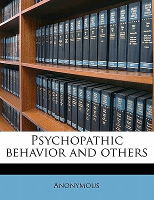 Psychopathic Behavior and Others by Anonymous
