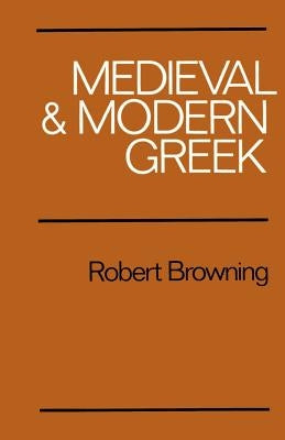 Medieval and Modern Greek by Browning, Robert