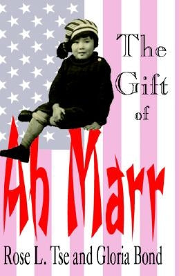 The Gift of Ah Marr by Tse, Rose L.