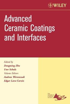 Advanced Ceramic Coatings and Interfaces, Volume 27, Issue 3 by Zhu, Dongming