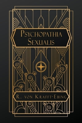 Psychopathia Sexualis by Von Krafft-Ebing, R.