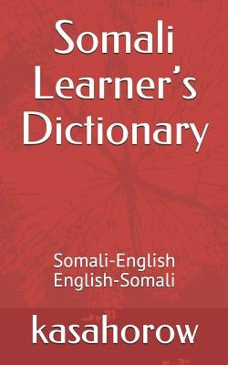 Somali Learner's Dictionary: Somali-English, English-Somali by Kasahorow