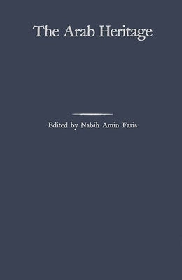 The Arab Heritage by Hitti, Philip K.