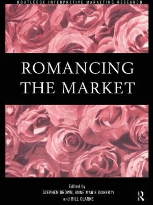 Romancing the Market by Brown, Stephen
