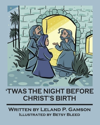 'Twas The Night Before Christ's Birth by Bleed, Betsy