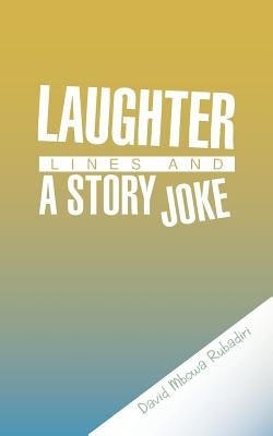 Laughter Lines and a Story Joke by Rubadiri, David Mbowa