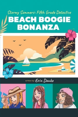 Stormy Summers Fifth Grade Detective: Beach Boogie Bonanza Special Edition by Danko, Erin