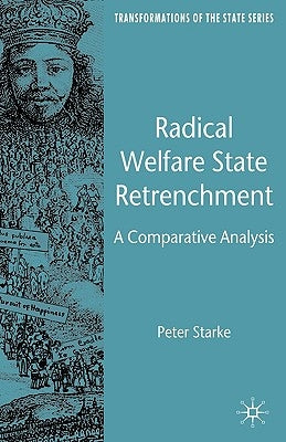 Radical Welfare State Retrenchment: A Comparative Analysis by Starke, P.