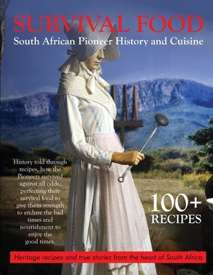 Survival Food: South African Pioneer Cuisine by Wells, Brendi