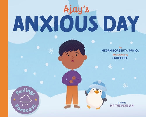 Ajay's Anxious Day by Borgert-Spaniol, Megan