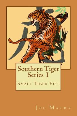 Southern Tiger - Series 1: Small Tiger Fist by Maury, Joe