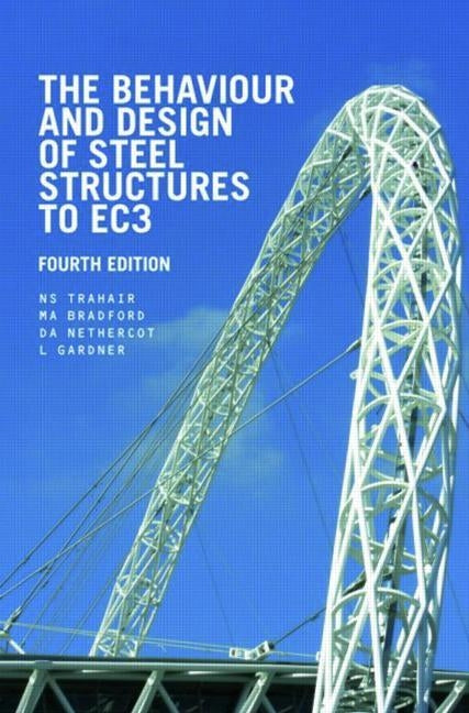 The Behaviour and Design of Steel Structures to EC3 by Trahair, N. S.