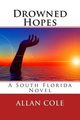 Drowned Hopes by Cole, Allan