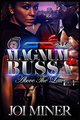 Magnum and Bussa: Above the Law by Miner, Joi