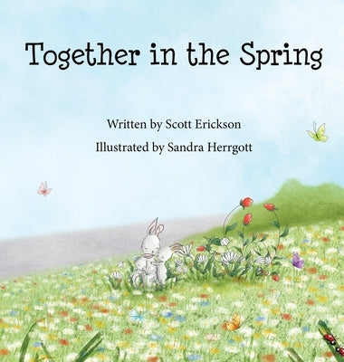 Together in the Spring by Erickson, Scott
