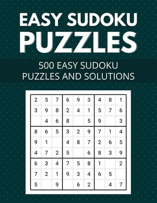 Easy Sudoku Puzzles 500 easy sudoku puzzles and solutions: Large Print Easy Sudoku Puzzles with Solutions - (Beginners Level) by Press, Zxr