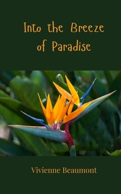 Into the Breeze of Paradise by Beaumont, Vivienne