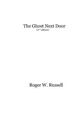 The Ghost Next Door-2nd edition.: Tales from the Ohio Valley by Russell, Roger W.