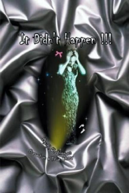 It Didn't Happen by Robinson, F.