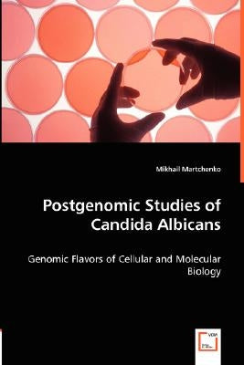 Postgenomic Studies of Candida Albicans by Martchenko, Mikhail