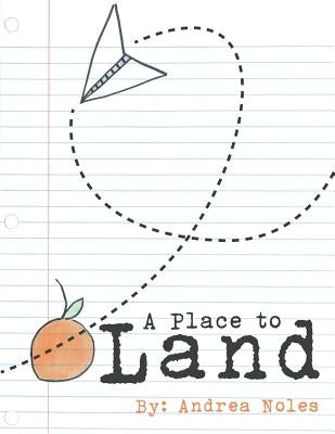A Place to Land by Noles, Andrea