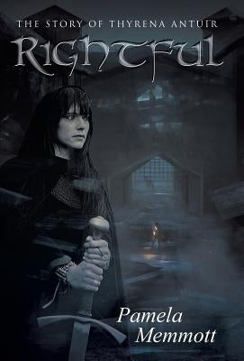 Rightful: The story of Thyrena Antuir by Memmott, Pamela