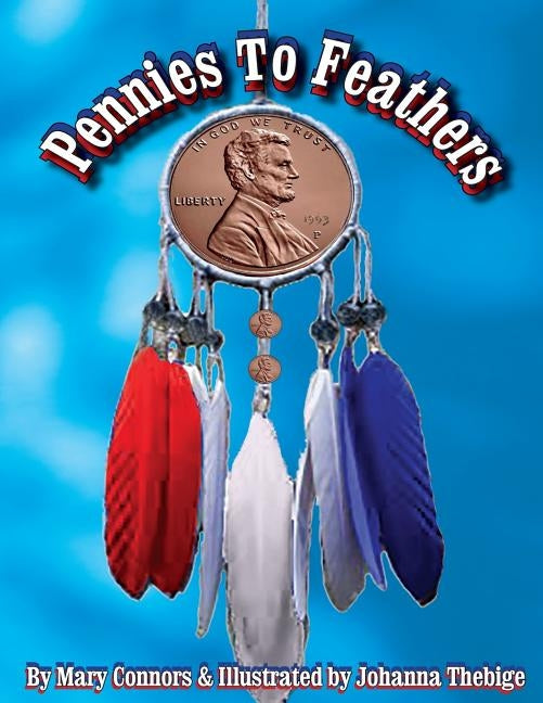Pennies to Feathers by Conners, Mary J.