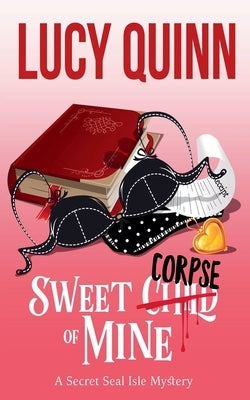Sweet Corpse of Mine by Quinn, Lucy