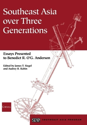 Southeast Asia over Three Generations by Siegel, James T.