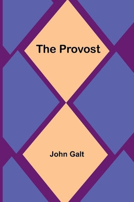 The Provost by Galt, John