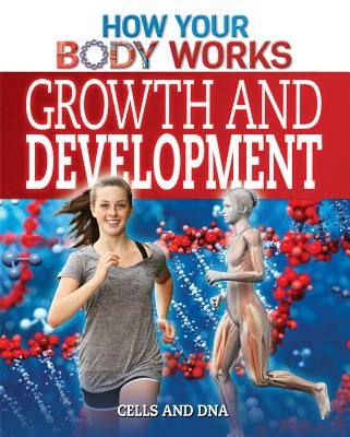 Growth and Development: Cells and DNA by Canavan, Thomas