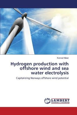 Hydrogen production with offshore wind and sea water electrolysis by Meier Konrad