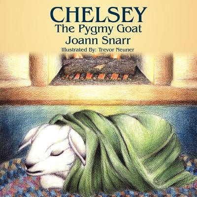 Chelsey: The Pygmy Goat by Snarr, Joann