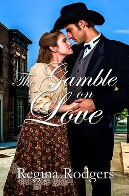 The Gamble on Love by Rodgers, Regina