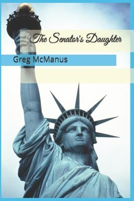 The Senator's Daughter by McManus, Greg