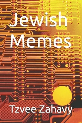 Jewish Memes by Zahavy, Tzvee