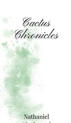 Cactus Chronicles by Blackwood, Nathaniel