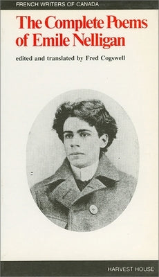 The Complete Poems of Emile Nelligan by Nelligan, Emile