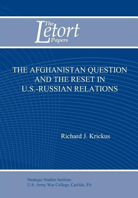 The Afghanistan Question and the Reset in U.S. Iranian Relations (Letort Paper) by Krickus, Richard J.