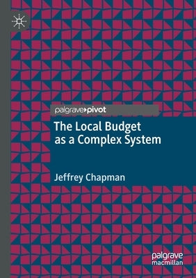 The Local Budget as a Complex System by Chapman, Jeffrey
