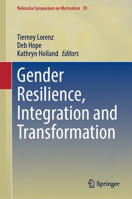 Gender Resilience, Integration and Transformation by Lorenz, Tierney