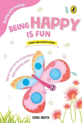 Being Happy Is Fun (Dealing with Feelings) by Mehta, Sonia